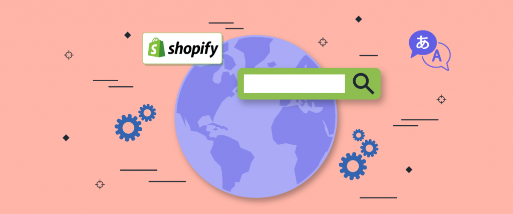 Optimización del SEO internacional Shopify : creación de tiendas en varios idiomas